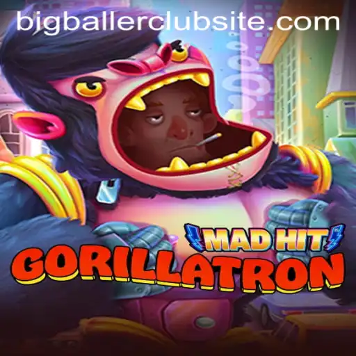MadHitGorillatron: The Ultimate Gaming Experience on BigBaller Club Site