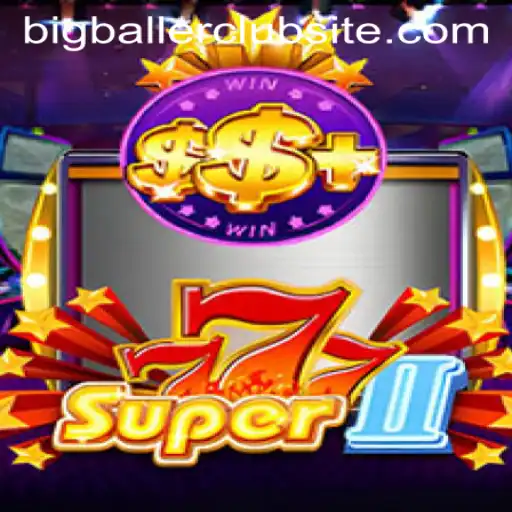 Discovering Super777II: The Ultimate Gaming Experience on Bigballer Club Site