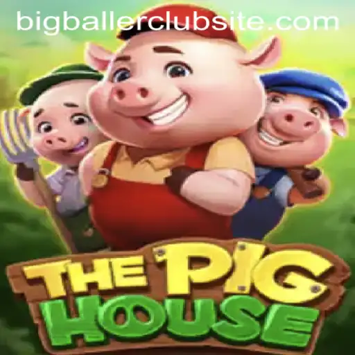 Exploring ThePigHouse: A Thrilling Adventure with Bigballer Club Site